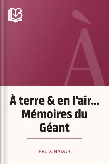 À terre & en l'air... Mémoires du Géant de Félix Nadar, couverture du livre