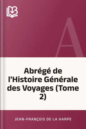 Abrégé de l'Histoire Générale des Voyages (Tome 2) de Jean-François de La Harpe, couverture du livre