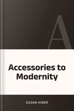 Accessories to Modernity - Susan Hiner