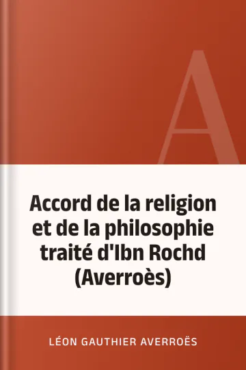 Accord de la religion et de la philosophie traité d'Ibn Rochd (Averroès) de Léon Gauthier Averroës, couverture du livre