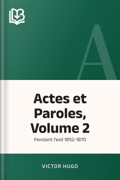 Actes et Paroles, Volume 2: Pendant l'exil 1852-1870 - Victor Hugo
