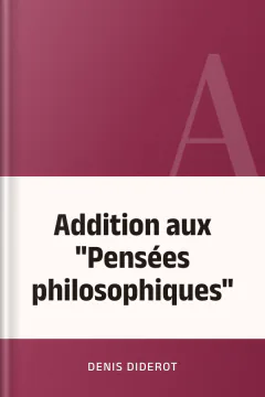 Addition aux "Pensées philosophiques" - Denis Diderot