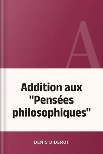 Addition aux "Pensées philosophiques" de Denis Diderot, couverture du livre