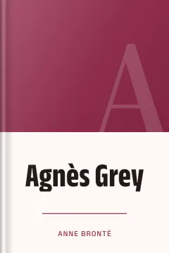 Agnès Grey - Anne Brontë