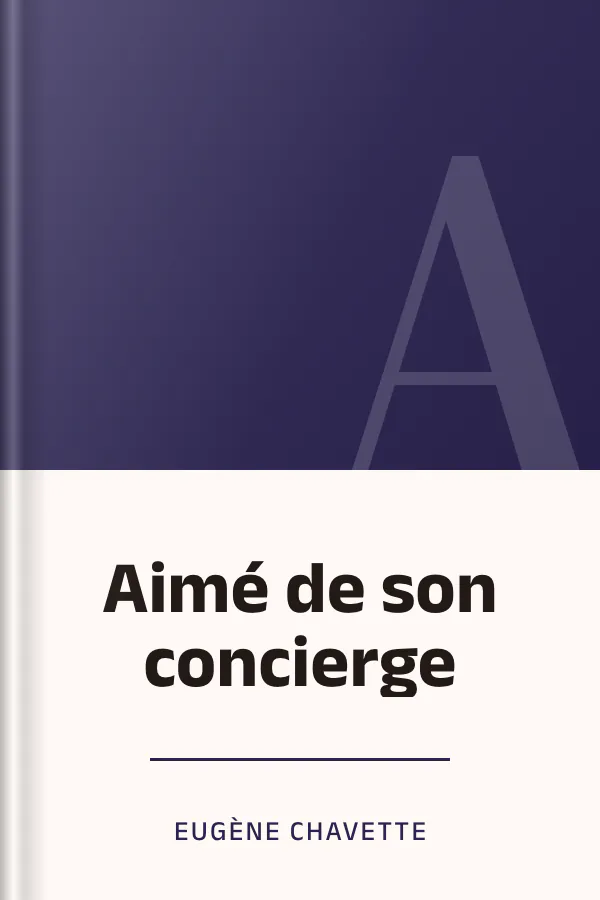 Aimé de son concierge d’Eugène Chavette, couverture du livre