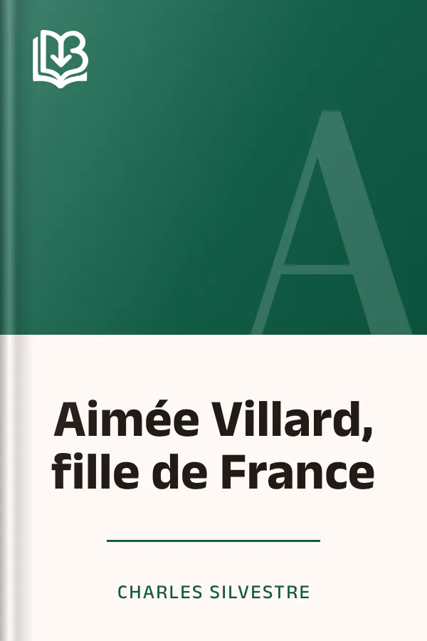 Aimée Villard, fille de France de Charles Silvestre, couverture du livre