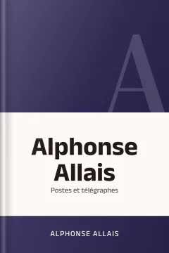 Alphonse Allais : Postes et télégraphes - Allais Alphonse