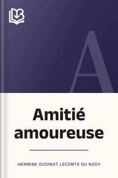 Amitié amoureuse - Hermine Oudinot Lecomte du Noüy