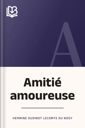 Amitié amoureuse d’Hermine Oudinot Lecomte du Noüy, couverture du livre