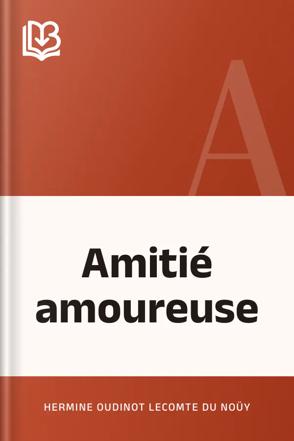 Amitié amoureuse d’Hermine Oudinot Lecomte du Noüy, couverture du livre