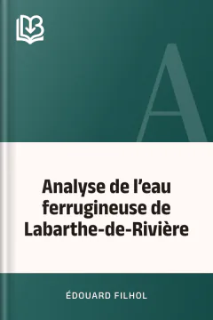 Analyse de l’eau ferrugineuse de Labarthe-de-Rivière - Édouard Filhol