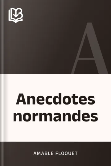 Anecdotes normandes d’Amable Floquet, couverture du livre