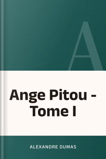 Ange Pitou - Tome I d’Alexandre Dumas, couverture du livre