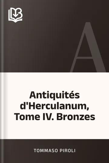 Antiquités d'Herculanum, Tome IV. Bronzes de Tommaso Piroli, couverture du livre