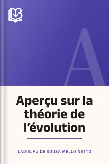 Aperçu sur la théorie de l’évolution de Ladislau de Souza Mello Netto, couverture du livre