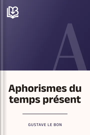 Aphorismes du temps présent de Gustave Le Bon, couverture du livre