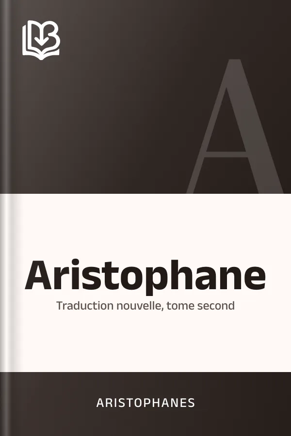 Aristophane; Traduction nouvelle, tome second d’Aristophanes, couverture du livre