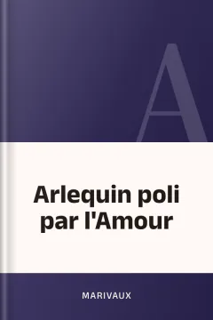 Arlequin poli par l'Amour - Marivaux