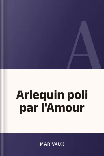Arlequin poli par l'Amour de Marivaux, couverture du livre