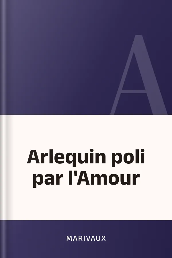 Arlequin poli par l'Amour de Marivaux, couverture du livre