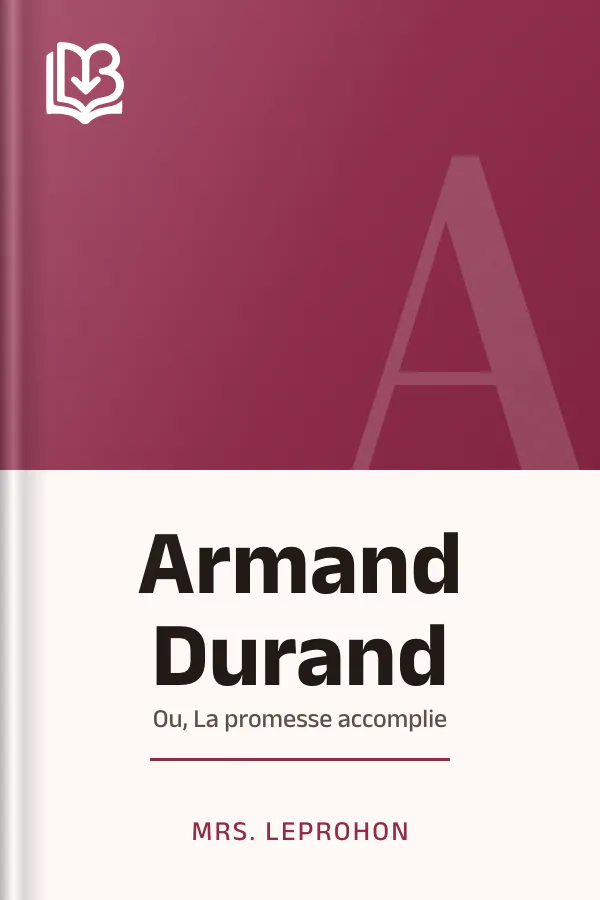 Armand Durand; ou, La promesse accomplie de Mrs. Leprohon, couverture du livre