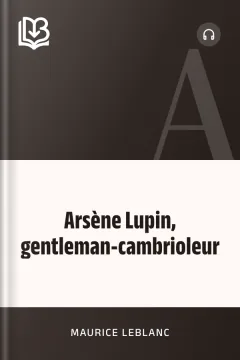 Arsène Lupin, gentleman-cambrioleur - Maurice Leblanc