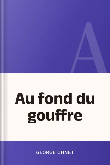 Au fond du gouffre de George Ohnet, couverture du livre