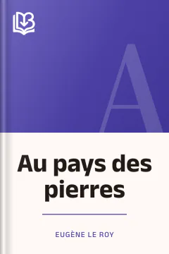 Au pays des pierres - Eugène Le Roy