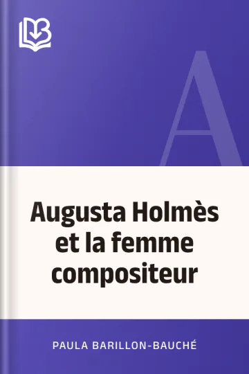 Augusta Holmès et la femme compositeur de Paula Barillon-Bauché, couverture du livre