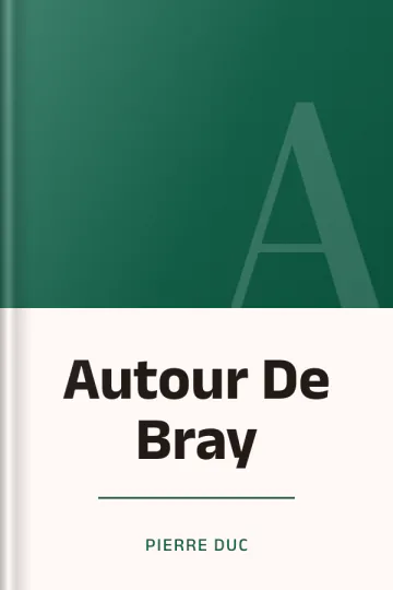 Autour De Bray de Pierre Duc, couverture du livre