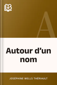 Autour d’un nom - Joséphine Wells Thériault