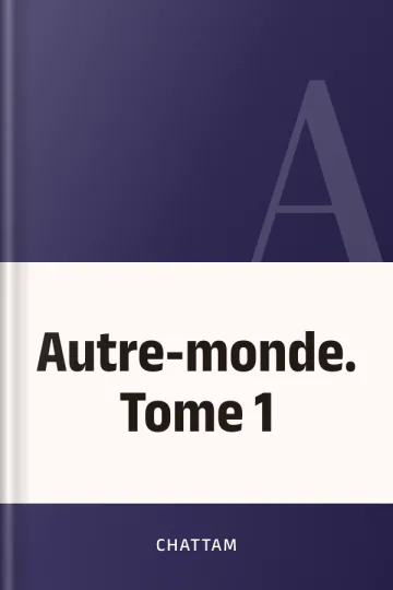 Autre-monde. Tome 1 de Chattam, couverture du livre