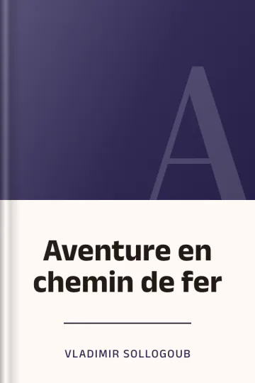 Aventure en chemin de fer de Vladimir Sollogoub, couverture du livre