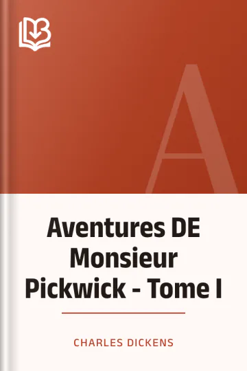 Aventures DE Monsieur Pickwick - Tome I de Charles Dickens, couverture du livre
