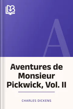 Aventures de Monsieur Pickwick, Vol. II - Charles Dickens
