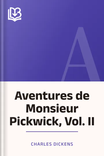 Aventures de Monsieur Pickwick, Vol. II de Charles Dickens, couverture du livre