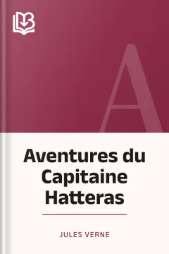 Aventures du Capitaine Hatteras - Jules Verne