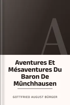 Aventures Et Mésaventures Du Baron De Münchhausen - Gottfried August Bürger