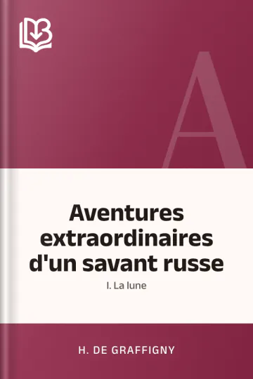 Aventures extraordinaires d'un savant russe; I. La lune d’H. de Graffigny, couverture du livre