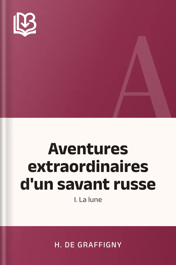 Aventures extraordinaires d'un savant russe; I. La lune d’H. de Graffigny, couverture du livre
