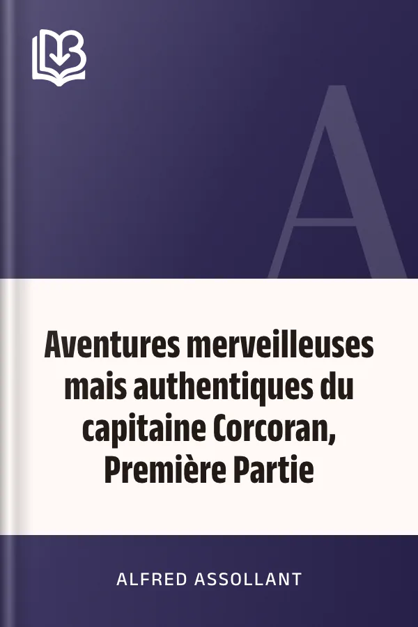Aventures merveilleuses mais authentiques du capitaine Corcoran, Première Partie d’Alfred Assollant, couverture du livre