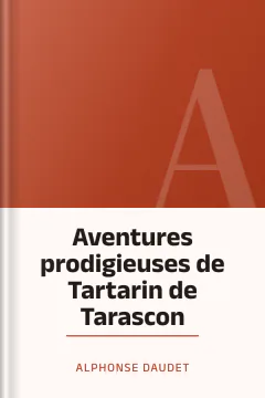 Aventures prodigieuses de Tartarin de Tarascon - Alphonse Daudet