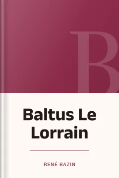 Baltus Le Lorrain - René Bazin