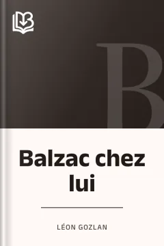Balzac chez lui - Léon Gozlan