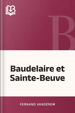 Baudelaire et Sainte-Beuve - Fernand Vandérem