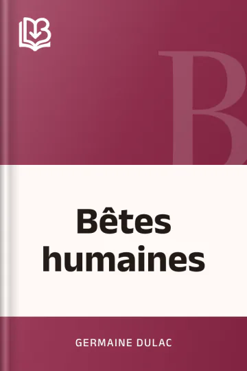 Bêtes humaines de Germaine Dulac, couverture du livre