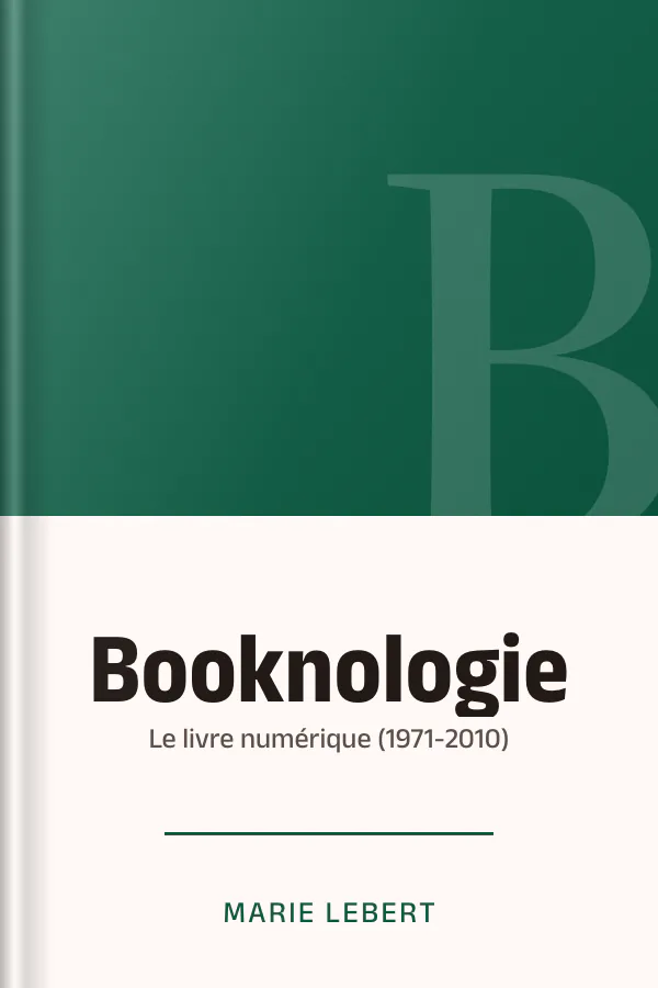 Booknologie: Le livre numérique (1971-2010) de Marie Lebert, couverture du livre