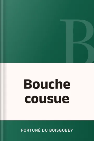 Bouche cousue de Fortuné Du Boisgobey, couverture du livre