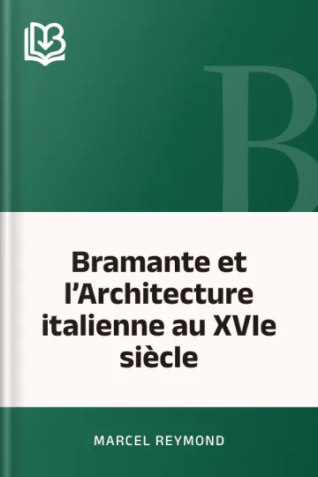 Bramante et l’Architecture italienne au XVIe siècle de Marcel Reymond, couverture du livre