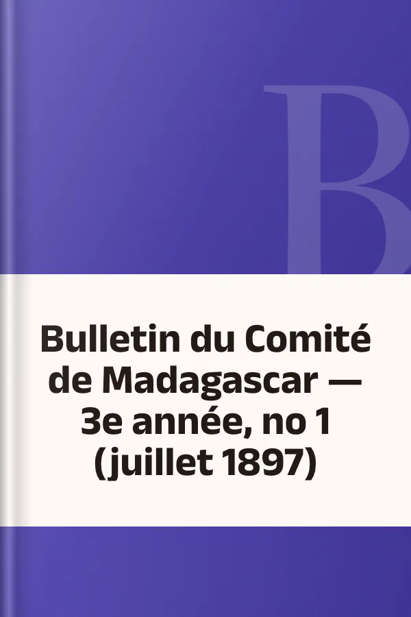 Bulletin du Comité de Madagascar — 3e année, no 1 (juillet 1897), couverture du livre